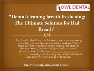 Dental cleaning breath freshening