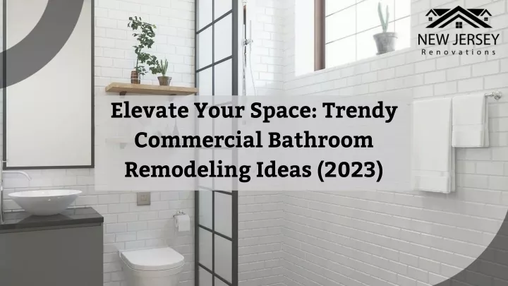 elevate your space trendy commercial bathroom