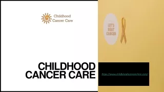 Childhood cancer care