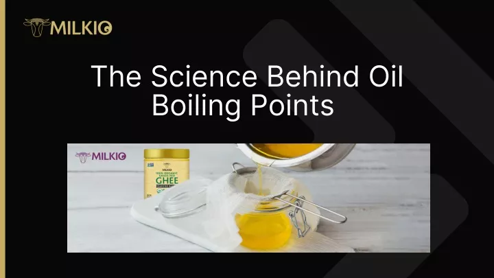 the science behind oil boiling points