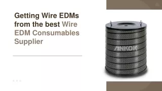 Getting Wire EDMs from the best Wire EDM Consumables Supplier