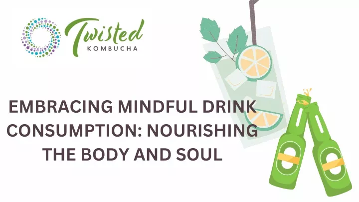 embracing mindful drink consumption nourishing