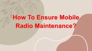 How To Ensure Mobile Radio Maintenance?