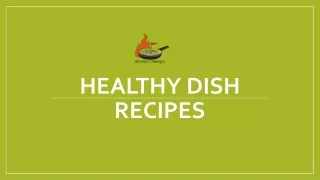 Healthy dish recipes