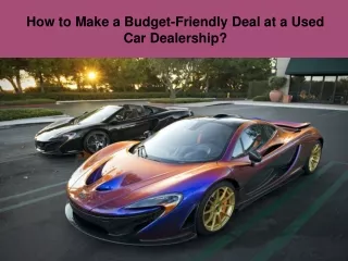 How to Make a Budget-Friendly Deal at a Used Car Dealership