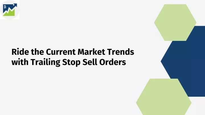 ride the current market trends with trailing stop