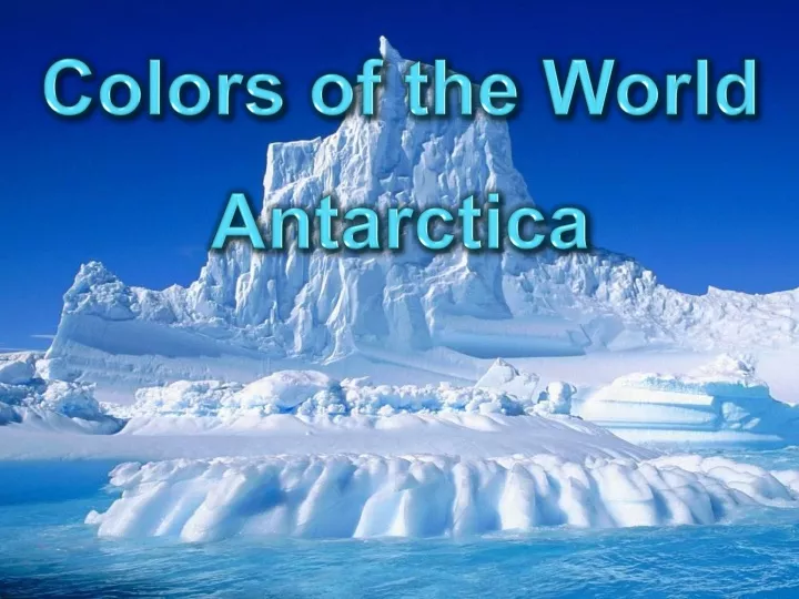 colors of the world antarctica