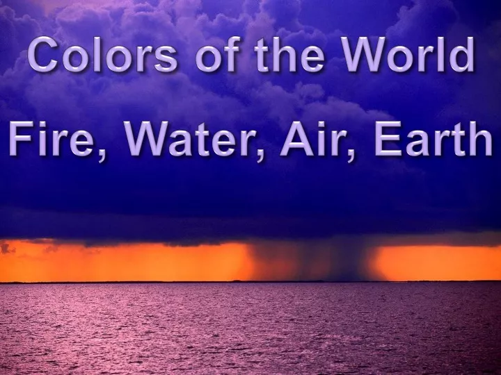 colors of the world fire water air earth