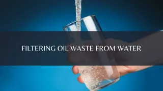 Filtering Oil Waste from Water