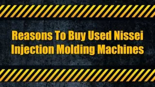 Reasons To Buy Used Nissei Injection Molding Machines
