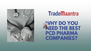 Why Do You Need the Best PCD Pharma Companies in India