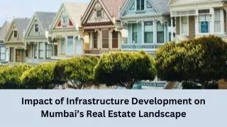 Impact of Infrastructure Development on Mumbai’s Real Estate Landscape