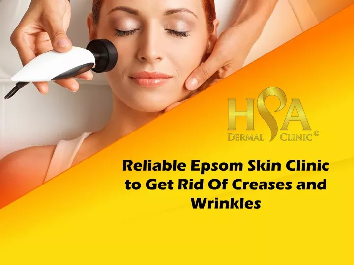 reliable epsom skin clinic to get rid of creases