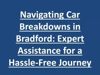 Navigating Car Breakdowns in Bradford: Expert Assistance for a Hassle-Free Journ