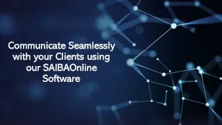 Communicate Seamlessly with your Clients using our SAIBAOnline Software