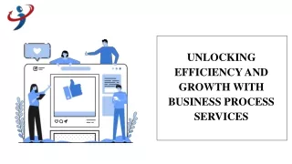 Unlocking Efficiency and Growth with Business Process Services