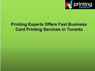 Printing Experts Offers Fast Business Card Printing Services in Toronto