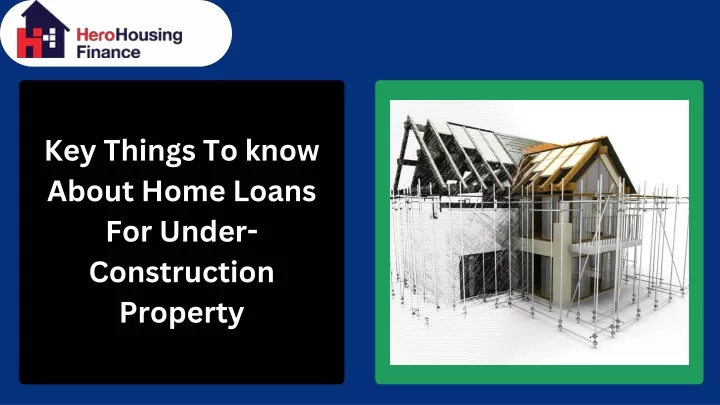 key things to know about home loans for under