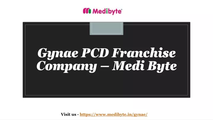 gynae pcd franchise company medi byte