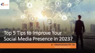 Top 5 Tips to Improve Your Social Media Presence in 2023