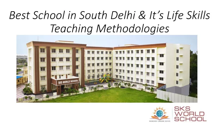 best school in south delhi it s life skills teaching methodologies