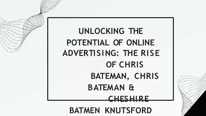 unlocking the potential of online