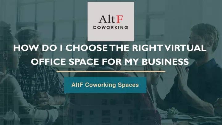 how do i choose the right virtual office space for my business