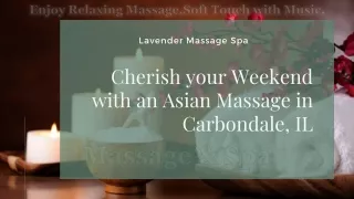 Cherish your Weekend with an Asian Massage in Carbondale