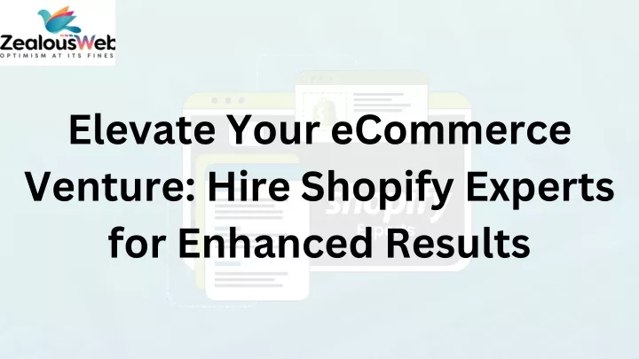 elevate your ecommerce venture hire shopify