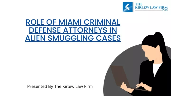 role of miami criminal defense attorneys in alien