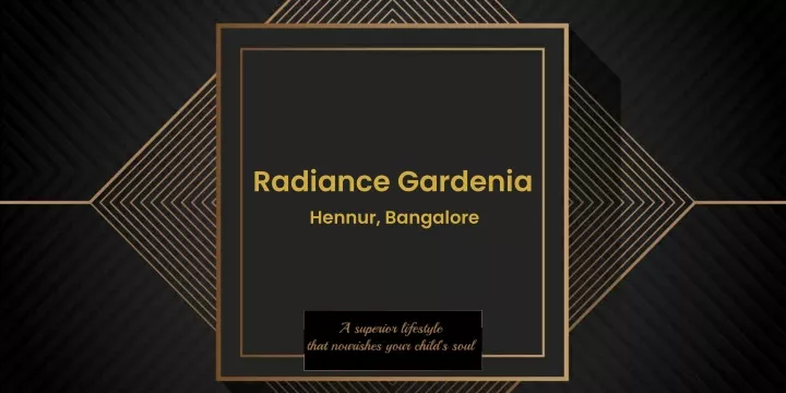 radiance gardenia hennur bangalore