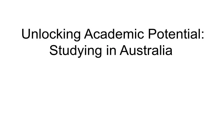 unlocking academic potential studying in australia