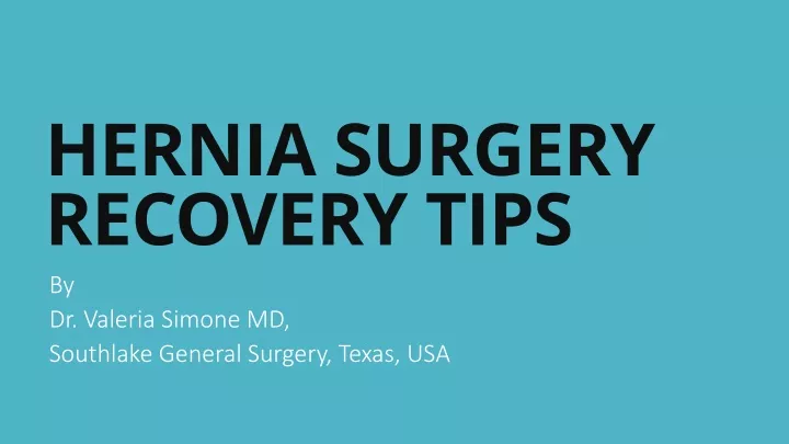 hernia surgery recovery tips by dr valeria simone