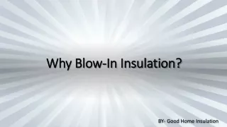 Why Blow-In Insulation?