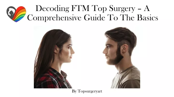 decoding ftm top surgery a comprehensive guide to the basics