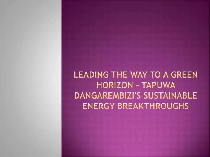 leading the way to a green horizon tapuwa dangarembizi s sustainable energy breakthroughs