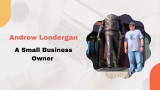 Andrew Londergan - A Small Business Owner