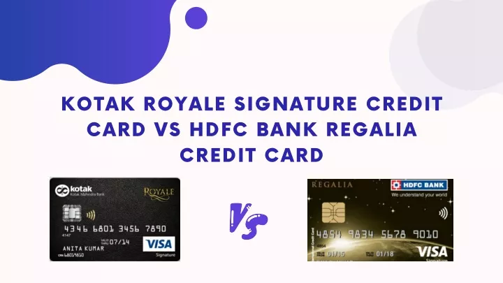 kotak royale signature credit card vs hdfc bank