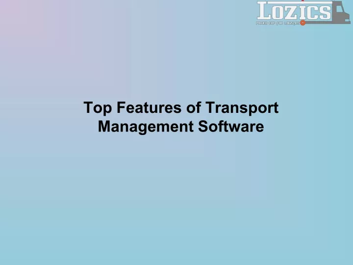 top features of transport management software