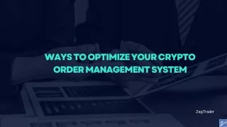 Ways to Optimize Your Crypto Order Management System