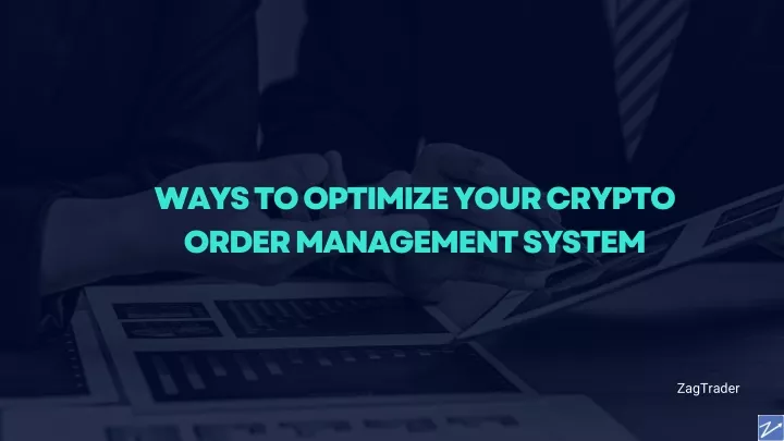 ways to optimize your crypto order management