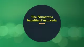 The Numerous benefits of Ayurveda