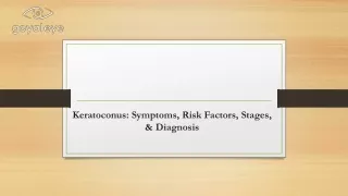 Keratoconus: Symptoms, Risk Factors, Stages, & Diagnosis | Goyal Eye