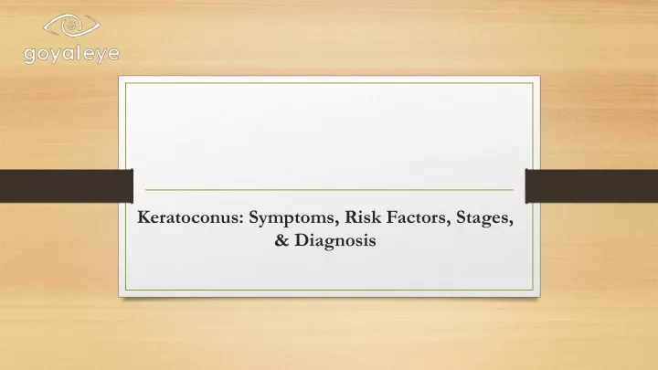 keratoconus symptoms risk factors stages diagnosis