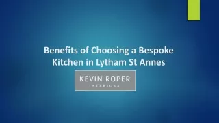 Benefits of Choosing a Bespoke Kitchen in Lytham.