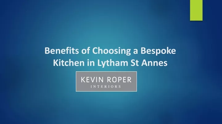 benefits of choosing a bespoke kitchen in lytham st annes