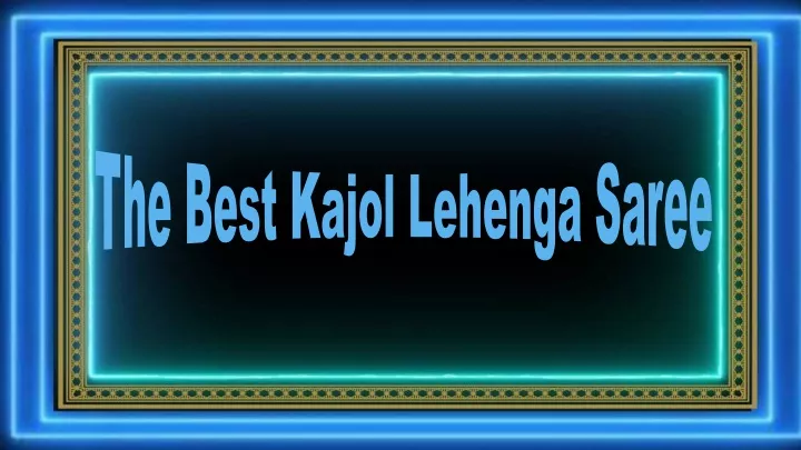 the best kajol lehenga saree
