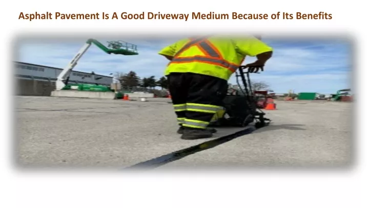 asphalt pavement is a good driveway medium