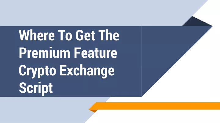 where to get the premium feature crypto exchange script