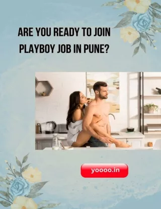 Are you ready to join playboy job in Pune